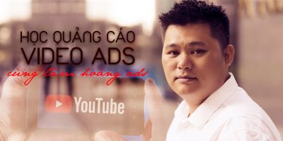 Tối ưu và quảng cáo video trên Youtube - Hoàng Trọng Lâm